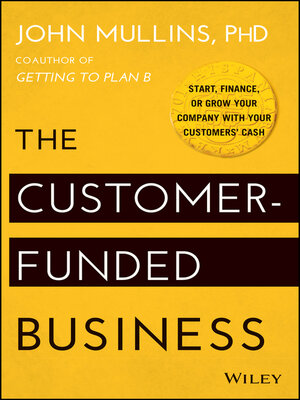 cover image of The Customer-Funded Business